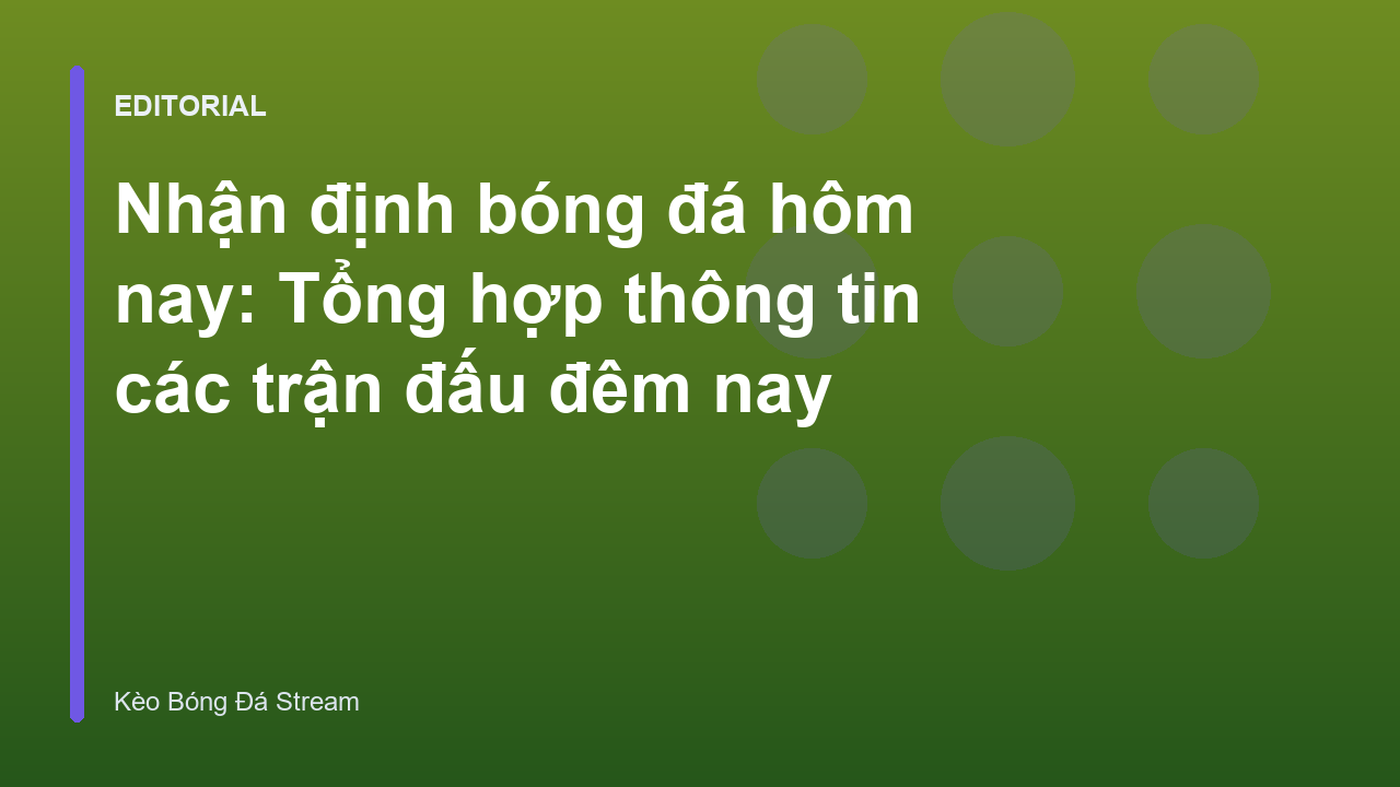 Chuyên gia phân tích nhận định bóng đá hôm nay