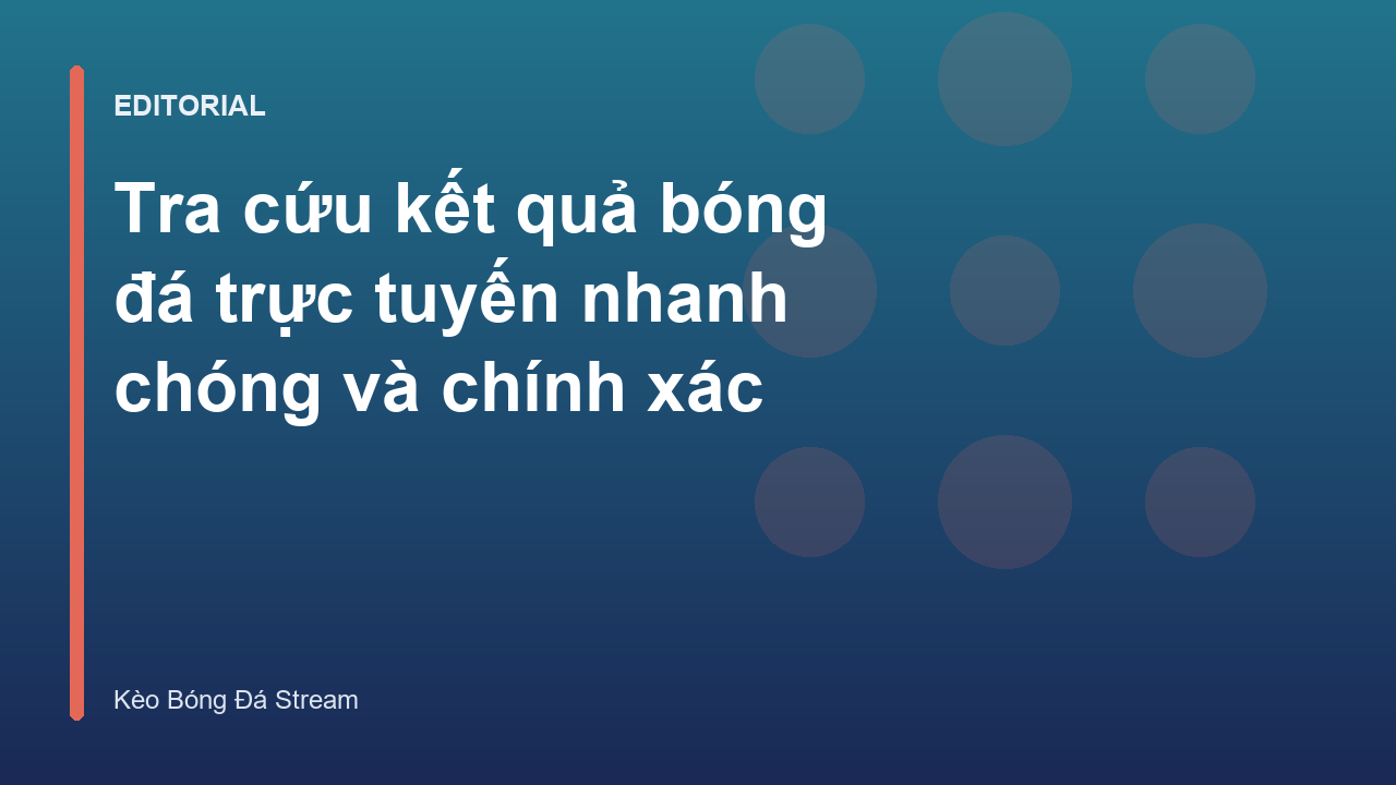 Tra cứu kết quả bóng đá trực tuyến